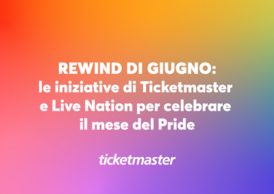 <strong>Rewind di giugno: le iniziative di Ticketmaster e Live Nation per celebrare il mese del Pride </strong>