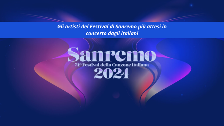 Gli artisti del Festival di Sanremo più attesi in concerto dagli italiani